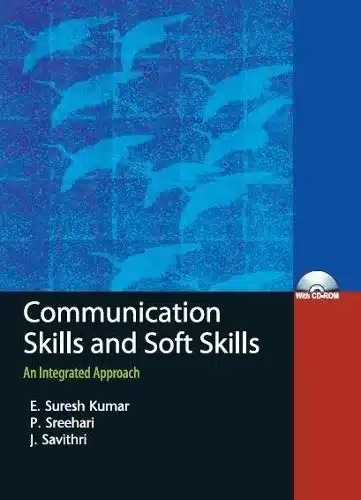 COMMUNICATION SKILLS AND SOFT SKILLS: AN INTEGRATED APPROACH
