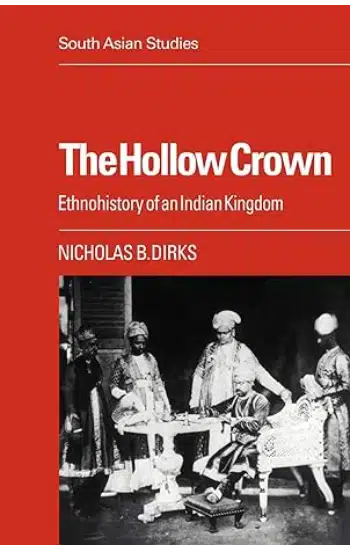 The Hollow Crown: Ethnohistory Of An Indian Kingdom
