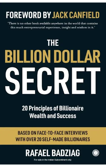 The Billion Dollar Secret: 20 Principles of Billionaire Wealth and Success