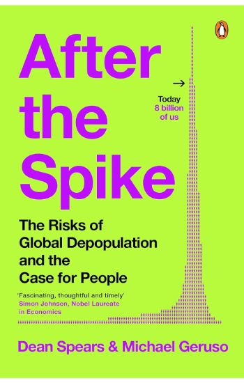 After The Spike: The Risks Of Global Depopulation And The Case For People