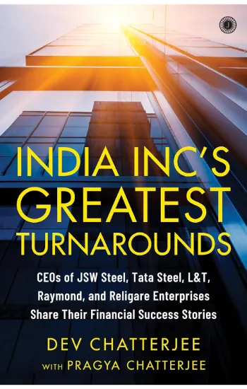 India Inc’s Greatest Turnarounds: CEOs of JSW Steel, Tata Steel, L&T, Raymond, and Religare Enterprises Share Their Financial Success Stories